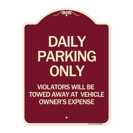 Signmission Daily Parking Violators Towed Away Vehicle Owners Expense Alum Sign, 18" L, 24" H, BU-1824-24198 A-DES-BU-1824-24198